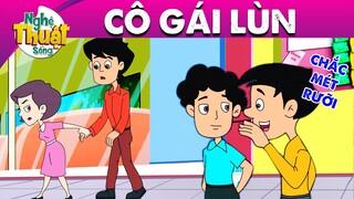 CÔ GÁI LÙN - PHIM HOẠT HÌNH - KHOẢNH KHẮC KỲ DIỆU - QUÀ TẶNG CUỘC SỐNG - TRUYỆN CỔ TÍCH