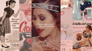 Sự khác biệt giữa phong cách vintage và retro