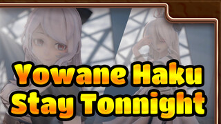 [Yowane Haku/MMD]Stay Tonnight