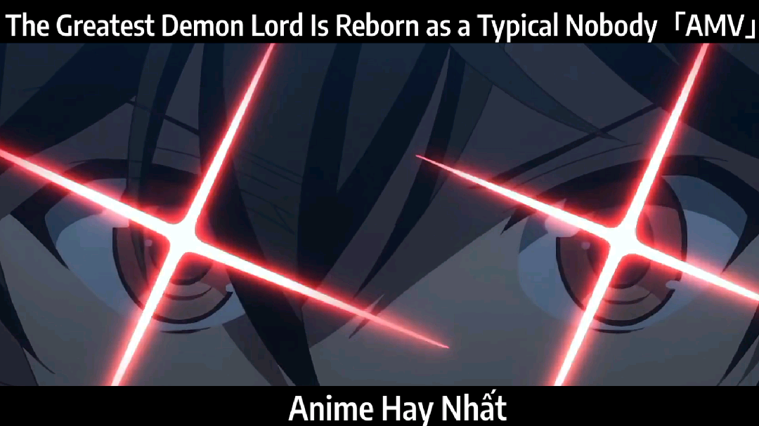 The Greatest Demon Lord Is Reborn as a Typical Nobody「AMV」Fall Fast ᴴᴰ -  BiliBili