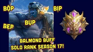 MLBB| BALMOND SOLO RANK MÙA 17 BUFF CÁI ĐỔI ĐỜI: CẢ TRẬN BỘP BỊP BẸP BẶP ĐỐI THỦ!! | Tốp Mỡ Gaming