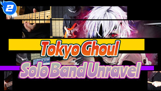 [Solo Band] Identical "Unravel" | Tokyo Ghoul_2