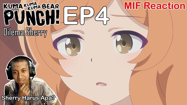 [ID Blind Reaction] Kuma Kuma Kuma Bear Punch EP4 - Dilema Sherry