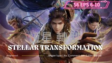 STELLAR TRANSFOMATION S6 EPS 6-10 SUB INDO