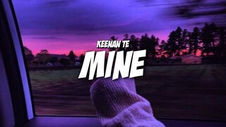 Keenan Te - Mine (Lyrics)