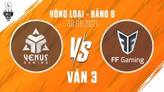 FFG vs VG - VÁN 3 | VÒNG LOẠI ICON SERIES SEA MÙA THU 2021 (30.06.2021)