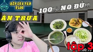 Bếp Của Tân Vlog - Ăn trưa  - 100 phần trăm No đủ tập 3