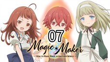 Magic Maker: Isekai Mahou no Tsukurikata || Sub.indo #07