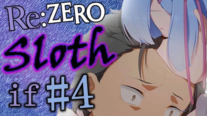 Rem:IF - Re:Zero Sloth IF Story (Part 4)