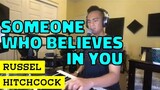 SOMEONE WHO BELIEVES IN YOU - Russel Hitchcock (Cover by Bryan Magsayo - Online Request)