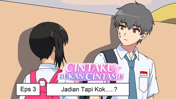 Jadian tapi...... - eps 3 || Cintaku Bukan Cintamu || Spin-Off AJB