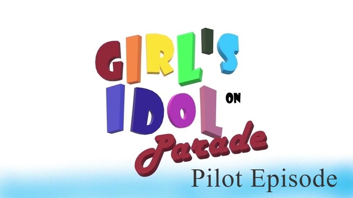 Girls Idol On Parade Episode 1 Remake