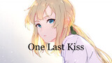 One Last Kiss × 紫罗兰永恒花园