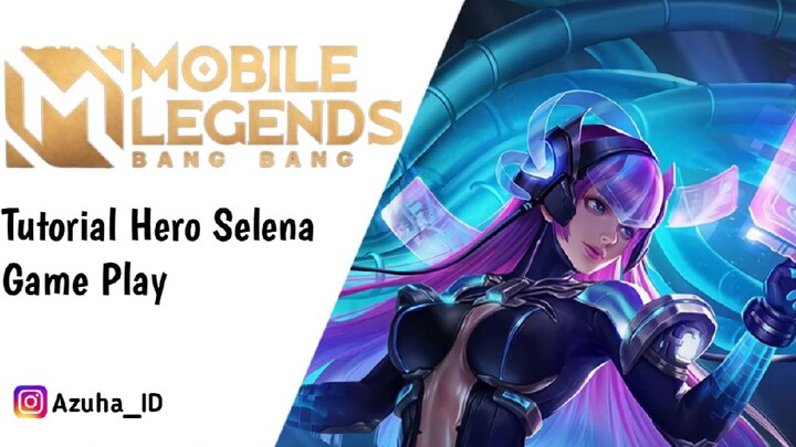 [MLBB] Tutorial Hero Selena + Game Play Santai