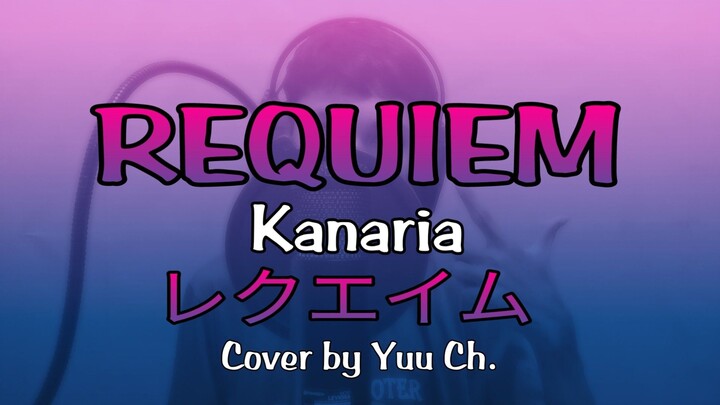 Cover [Yuu Ch.] Requiem (レクエイム) - Kanaria