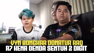 VYN BONGKAR DONATUR RRQ, R7 KENA DENDA SENTUH 2 DIGIT MELEBIHI ROASTER LAIN