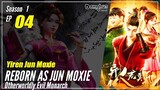 【Yiren Jun Moxie】 Season 1 EP 04 - Otherworldly Evil Monarch | Donghua - 1080P
