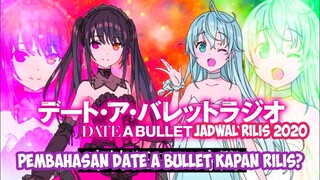 Date A Bullet Jadwal Rilis Pembahasan 2020.