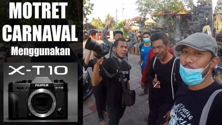 Motret di Carnaval Fujifilm XT 10 ASTIA