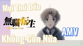 [Thất Nghiệp Chuyển Sinh] AMV | Mọi Thứ Đều Không Còn Nữa