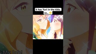 Since when is Yuri a job? 🤔 #anime #animeshorts #yuri