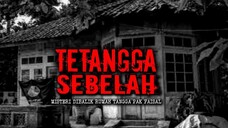 MISTERI RUMAH TETANGGA SEBELAH