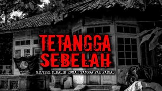 MISTERI RUMAH TETANGGA SEBELAH