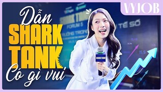 Đi dẫn Shark Tank & Gặp các Shark? | VyJob