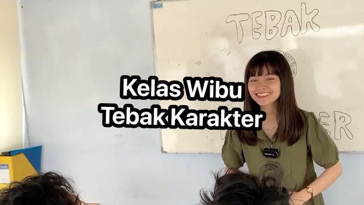 Kelas Wibu tebak krakter