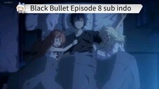 Black Bullet Episode 8 sub indo
