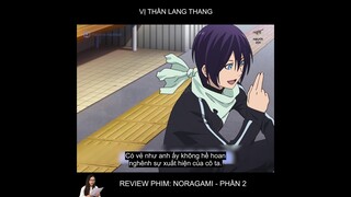 Review phim: Noragami - Vị thần lang thang | Phần 2