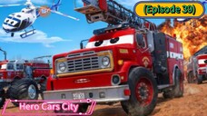 Hero Cars City (Episode 39) Fire Truck Over Racing