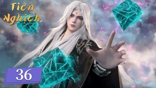 [VIETSUB] Tiên Nghịch - Tập 36 | Hoạt Hình 3D Trung Quốc
