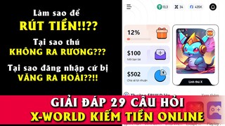 Giải đáp 29 Câu hỏi trong X-World - Kiếm Tiền Online