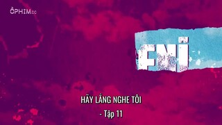 Hãy Lắng Nghe Tôi EP 11 [Sub Việt]