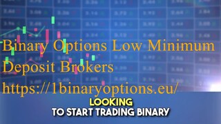 Binary Options Low Minimum Deposit Brokers List