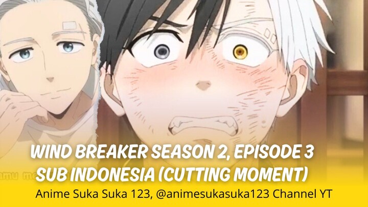 Cutting Moment, Mode Pipi Merah Sakura bikin gemes ❗❗- Wind Breaker Season 2 Episode 3 Sub Indonesia