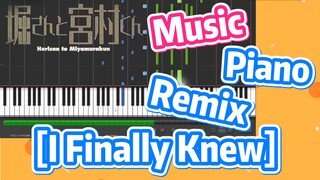 [Horimiya]  Music | Piano Remix  [I Finally Knew]