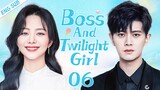 ENGSUB【Boss And Twilight Girl】▶EP06 | Tan Songyun, Ren Jialun 💌CDrama Recommender