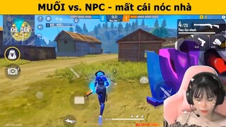MUỐI VS NPC - MẤT CÁI NÓC NHÀ...