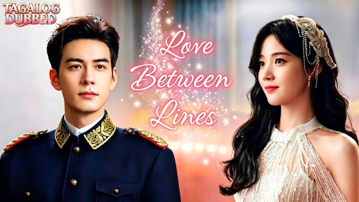 5. TITLE: Love Between Lines [2026]/Chinese Series Genre: Romance Drama Suspense Tagalog Dubbed HD
