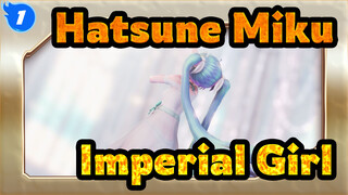 [Hatsune Miku/MMD] Imperial Girl_1