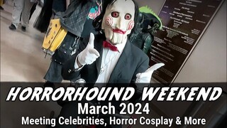 Horror Hound Weekend March 2024 | Horror Cosplay, Meeting Celebrities & More