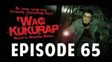 'Wag Kukurap Episode 65