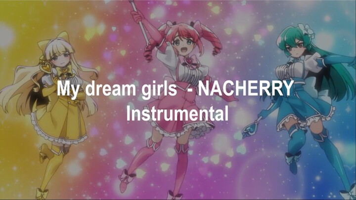 Mahou Shoujo ni Akogarete | OP | Instrumental | My Dream Girls
