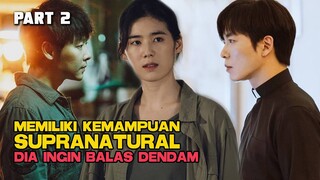 MEMILIKI KEMAMPUAN SUPRANATURAL DIA INGIN BALAS DENDAM PART 2