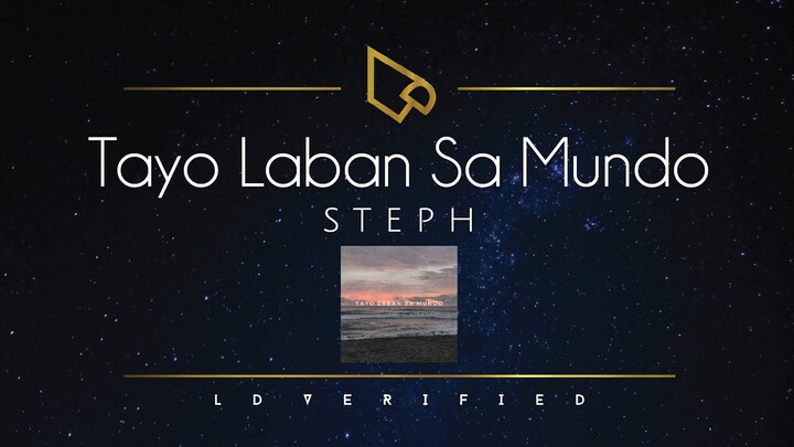 Steph | Tayo Laban Sa Mundo (Lyric Video)