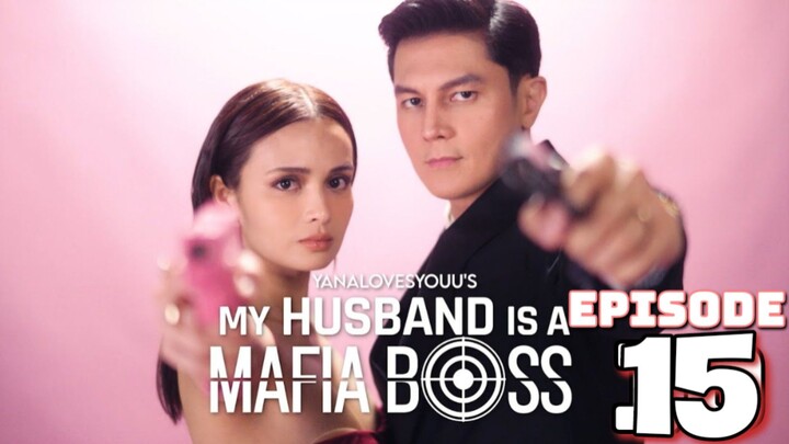 My Husband Is a Mafia Boss - Episode 15 engsub
