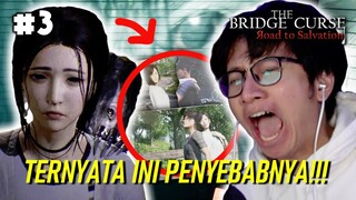 HANTU MENGERIKAN DATANG KARENA MASALAH SEPELE ! - The Bridge Curse Road To Salvation Part 3