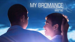 My Bromance (Thai Boys Love Movie) BL EngSub